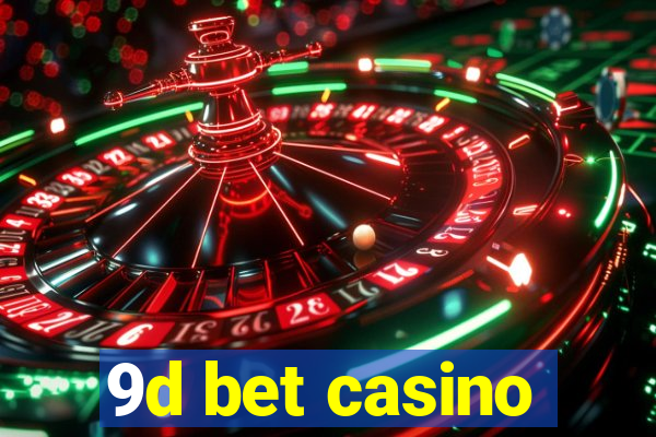 9d bet casino